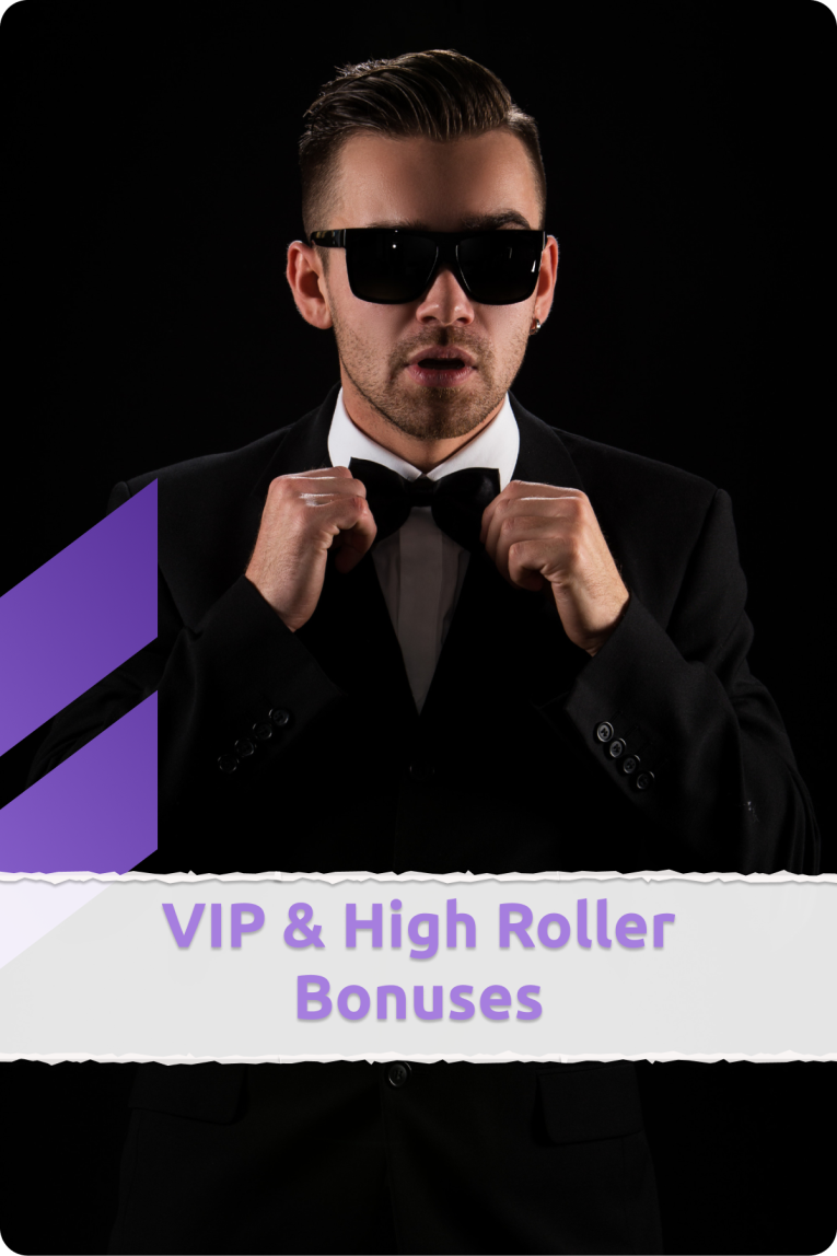 High Roller & VIP Bonuses
